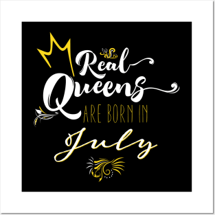 Real Queens Are Born in July Birthday Gift Posters and Art